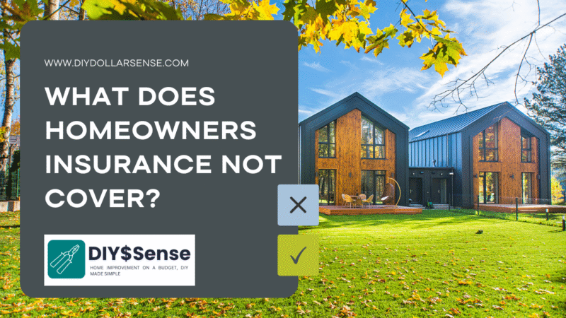 What Does Homeowners Insurance NOT Cover?